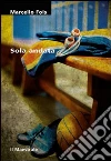 Sola andata libro di Fois Marcello