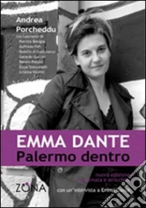 Emma Dante. Palermo dentro libro di Porcheddu Andrea