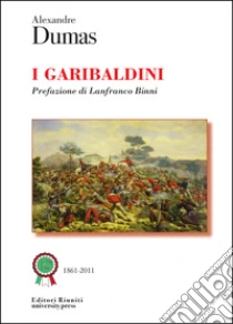 I garibaldini libro di Dumas Alexandre