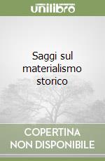 Saggi sul materialismo storico libro di Labriola Antonio