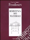 Resistenza dei materiali libro di Feodosev Vsevolod I.