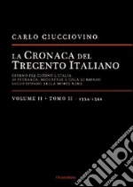 La cronaca del trecento italiano. Giorno dopo giorno l'Italia di Petrarca, Boccaccio e Cola di Rienzo, sullo sfondo della morte nera (2/2) libro di Ciucciovino Carlo