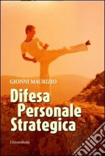 Difesa personale strategica libro di Gionni Maurizio