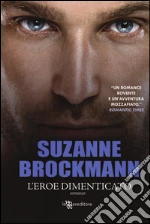 L'eroe dimenticato libro di Brockmann Suzanne
