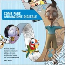 Come fare animazione digitale libro di Wyatt Andy