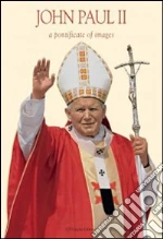 Giovanni Paolo II. Un pontificato attraverso le immagini. Ediz. inglese libro