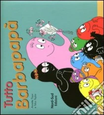 Tutto Barbapapà libro di Tison Annette - Taylor Talus