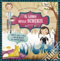 Il libro degli scherzi libro di Baruzzi Agnese