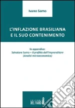 L'inflazione brasiliana e il suo contenimento libro di Samo Ivano