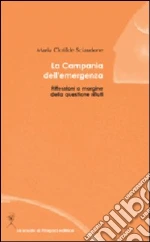 La Campania dell'emergenza. Riflessioni a margine della questione rifiuti libro di Sciaudone M. Clotilde