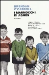 I marmocchi di Agnes libro di O'Carroll Brendan