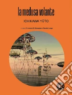 Ichikawa Yto; Di Giuseppe L. (cur.); Longo C. (cur.)