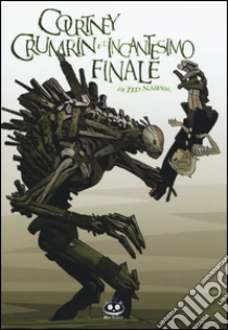 Courtney Crumrin e l'incantesimo finale libro di Naifeh Ted