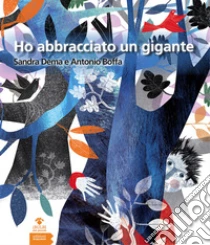 Ho abbracciato un gigante libro di Dema Sandra - Boffa Antonio