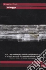 Schegge libro di Fitzek Sebastian
