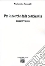 Per le ricerche della complessità Leopardi/Pavese libro di Sponzilli Mariannina