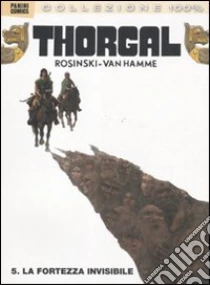 La fortezza invisibile. Thorgal (5) libro di Van Hamme Jean - Rosinski Grzegorz