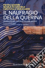 Querini Pietro; De Michiele Nicol; Fioravante Cristofalo; Nelli P. (cur.)