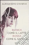 Bianca come il latte, rossa come il sangue libro di D'Avenia Alessandro