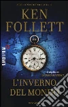 L'inverno del mondo. The century trilogy (2) libro di Follett Ken