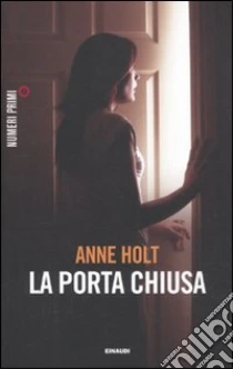 La porta chiusa libro di Holt Anne
