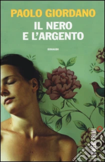 Il nero e l'argento libro di Giordano Paolo