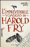 L'imprevedibile viaggio di Harold Fry libro di Joyce Rachel