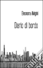 Diario di bordo libro di Alvigini Eleonora