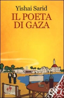 Il poeta di Gaza libro di Sarid Yishai