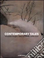 Contemporary tales. Elisabeth Strigini. Selected works 2004-2012. Catalogo della mostra (Milano, 13 luglio-13 settembre 2012). Ediz. italiana e inglese libro