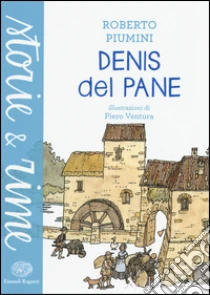 Denis del pane libro di Piumini Roberto