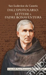 Ludovico da Casoria (san); Suore Francescane Elisabettine Bigie (cur.)