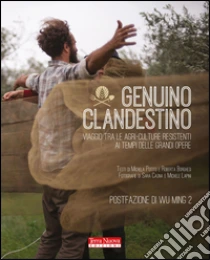 Genuino clandestino. Viaggio tra le agri-culture resistenti ai tempi delle grandi opere libro di Potito Michela - Borghesi Roberta