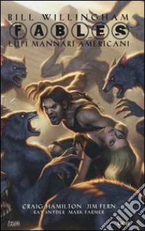 Fables. Lupi mannari americani libro di Willingham Bill - Hamilton Craig - Fern Jim
