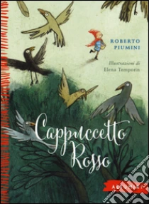 Cappuccetto Rosso libro di Piumini Roberto - Temporin Elena