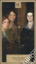 Bront Charlotte; Bront Emily; Bront Anne; Lanati B. (cur.)
