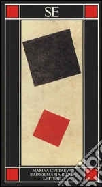 Cvetaeva Marina; Rilke Rainer Maria; De Luca P. (cur.); Valtolina A. (cur.)