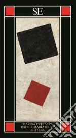 Cvetaeva Marina; Rilke Rainer Maria; De Luca P. (cur.); Valtolina A. (cur.)