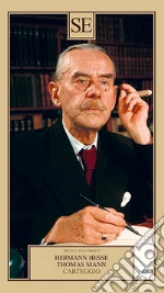 Hesse Hermann; Mann Thomas; Carlsson A. (cur.); Michels V. (cur.)