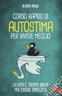 Corso rapido di autostima per vivere meglio libro di Hauck Olivier