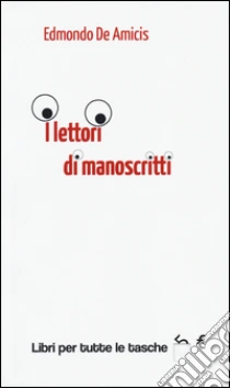 I lettori di manoscritti libro di De Amicis Edmondo