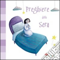 Preghiere della sera libro di Vecchini Silvia