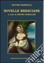 Bandello Matteo; Gibellini P. (cur.)