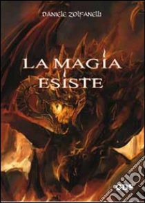 La magia esiste libro di Zolfanelli Daniele
