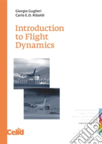 Introduction to flight dynamics libro di Guglieri Giorgio; Riboldi Carlo E.