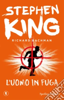 L'uomo in fuga libro di King Stephen