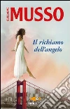 Il richiamo dell'angelo libro di Musso Guillaume