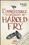 L'imprevedibile viaggio di Harold Fry libro di Joyce Rachel