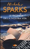 Le pagine della nostra vita libro di Sparks Nicholas
