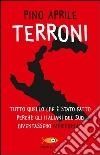 Terroni. Tutto quello che è stato fatto perché gli italiani del Sud diventassero «meridionali» libro di Aprile Pino